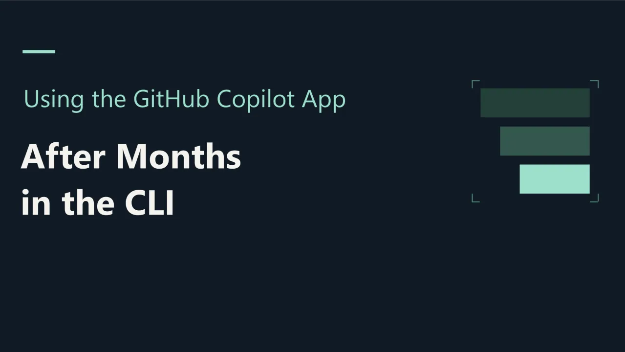 Using the GitHub Copilot App After Months in the CLI